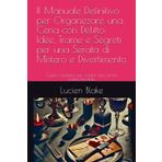 Il Manuale Definitivo per Organizzare una Cena con Delitto: Idee, Trame e Segreti per una Serata di Mistero e Divertimento: Guida completa per creare ... indimenticabile (Misteri in Scena, Band 1)