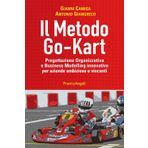 Il metodo go-kart. Progettazione organizzativa e Business Modelling innovativo per aziende ambiziose e vincenti (Manuali)