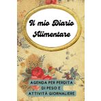 IL MIO DIARIO ALIMENTARE, AGENDA PER LA PERDITA DI PESO E ATTIVITA': traccia i tuoi pasti, il tuo umore e il tuo peso