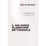 IL MIO DIARIO ALIMENTARE SETTIMANALE: Come organizzare i pasti giornalieri per un anno e mezzo. 80 settimane disponibili
