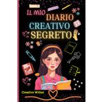 Il mio diario creativo segreto. Scrivi, racconta, disegna, colora. Per bambine tra 8-12 anni: Ideale per sfogare la creatività disegnando, ... la propria giornata, con hobby e passioni.