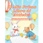 Il Mio Libro di Attività: Un libro educativo e creativo per bambini dai 3 ai 5 anni – Perfetto per giocare, imparare e divertirsi! (Aktivite kitabı it., Band 1)