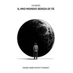 Il mio mondo senza di te: Parlando di amore con perfetti sconosciuti