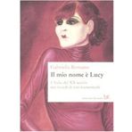 Il mio nome è Lucy. L'Italia del XX secolo nei ricordi di una transessuale (Interventi)