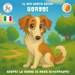 Il Mio Nuovo Amico Borzoi (Edizione Rossa): Un Divertente Libro da Colorare e di Attività per Bambini dai 4 ai 10 Anni sulla Loro Razza di Cane ... Gioca e Preparati per il Tuo Nuovo Cucciolo