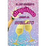 Il mio segreto strepitoso addio al nubilato: la chiave per un addio al nubilato senza precedenti,30 sfide esileranti per rendere la serata epica