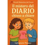 Il mistero del diario chiuso a chiave: Un'avventura emozionante per bambini dai 7 ai 10 anni che amano i misteri, l'amicizia e le storie che fanno riflettere: 1