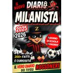 Il Nuovo Diario Milanista 2025/2026 – 1 Giorno di Scuola = 1 Pagina per Scrivere Tutto: Contenuti quotidiani da scoprire, tra fatti e curiosità, per veri giovani rossoneri