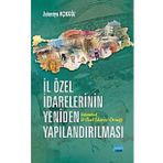İL ÖZEL İDARELERİNİN YENIDEN YAPILANDIRILMASI İSTANBUL İL ÖZEL İDARESİ ÖRNEĞİ - ZEKERIYA AÇIKGÖZ