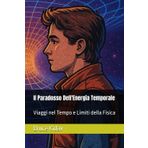 Il Paradosso Dell'Energia Temporale: Viaggi nel Tempo e Limiti della Fisica