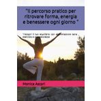 "Il percorso pratico per ritrovare forma, energia e benessere ogni giorno ": "riscopri il tuo equilibrio con alimentazione sana , esercizio e cosapevolezza