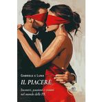 Il piacere. Incontri, passioni e visioni nel mondo delle PR (Chronos. Autobiografie di cittadini)