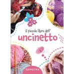 Il piccolo libro dell'uncinetto (Scuola di manualità)