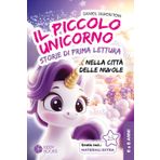 Il Piccolo Unicorno nella Città delle Nuvole - Storie di prima lettura per bambini dai 6 agli 8 anni, prima e seconda elementare: Libro sul coraggio e l'amicizia - per bambine per imparare a leggere