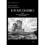 Il ponte di ferro: Il Cilento: dal mito alla realtà, dalla preistoria alla storia, alla ricerca di una identità (Memorie del Mediterraneo, Band 7)