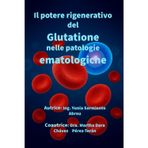 Il potere rigenerativo del Glutatione nelle patologie ematologiche: 2