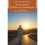 Il resta un feu. Et Pierre ne chancela pas.