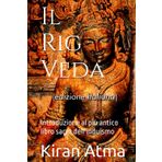 Il Rig Veda: Introduzione al più antico libro sacro dell'induismo (Serie Pantheon indù: La vostra guida essenziale a dei, dee, miti, leggende, testi vedici e antica saggezza, Band 3)