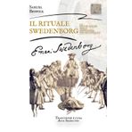 IL RITUALE SWEDENBORG e le FIGURE CHIAVE della MASSONERIA nel Settecento: The Swedenborg Rite and the GREAT MASONIC LEADERS of EIGHTEENTH CENTURY ... - Bibliotheca Swedenborgiana, Band 2)