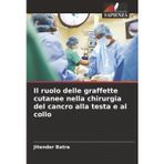 Il ruolo delle graffette cutanee nella chirurgia del cancro alla testa e al collo