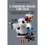 Il terrorismo spiegato a mio figlio. Dal terrorismo ideologico al terrorismo di Stato, dalla guerra santa al terrorismo mediatico (Memorie di ferro)