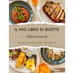 Il tuo Ricettario da scrivere | Scrivi le tue 110 migliori preparazioni, con indice e pagine numerate formato A4 | Con tabella delle conversioni per ... 110 ricette, il tuo Vero Libro di Cucina !