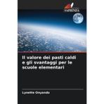 Il valore dei pasti caldi e gli svantaggi per le scuole elementari