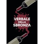 IL VERBALE DELLA SBRONZA: Siete pronti a mettere agli atti le vostre serate migliori?!