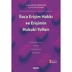 İlaca Erişim Hakkı Ve Erişimin Hukuki Yolları Avukat Berna Özpınar Gümrükçüoğlu,Av. Pınar Aksoy Gülaslan 2. Baskı, Mart 2026