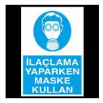 İlaçlama Yapılırken Maske Kullan Uyarı Levhası 70x100cm