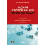 İlaçların İkinci Tıbbi Kullanım Patentlerine Tecavüz Dr. Öğr. Üyesi Çiğdem Yatağan Özkan 1. Baskı, Ekim 2023