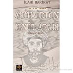 İLAHİ HAKIKAT ŞEYH'ÜL EKBER MUHYIDDIN İBNU'L ARABI - YÜKSEL YAZICI