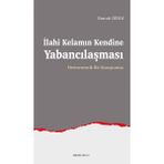 İlahi Kelamın Kendine Yabancılaşması - Emrah Dindi