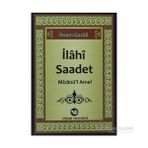 İLAHI SAADET MIZANÜ'L AMEL - İMAM GAZZÂLÎ