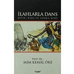 İLAHLARLA DANS RITIM, RAKS VE AFRIKA RUHU - MIM KEMAL ÖKE