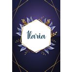 Ilaria: Taccuino personalizzato con il nome Ilaria | Regalo di compleanno per moglie, mamma, sorella, figlia ... | Foglie blu | 110 pagine a righe, Piccolo formato 6x9 pollici (15,24 x 22,86 cm)