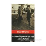 İlber Ortaylı - Osmanlı İmparatorluğunda Alman Nüfuzu