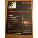 İleri 3 Aylık Atatürkçü Fikir Dergisi* Sayı: 38 - 39 * Temmuz-Ağustos-Eylül-Ekim-Kasım-Aralık 2008 / Akp Ve Kürt - İslam Faşizmi