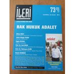 İleri 3 Aylık Atatürkçü Fikir Dergisi* Sayı: 73 * 2017 / Hak Hukuk Adalet * Adalet Yürüyüşü * Direnişten Dirilişe: Türkiye