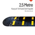 İleri Trafik 2,5 m Kauçuk Hız Kesici Set Kapaklı Yol Kasisi