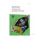 İLETIŞIM KURAM KRITIK - ÇILER DURSUN