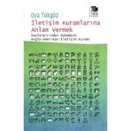 İletişim Kuramlarına Anlam Vermek - Oya Tokgöz