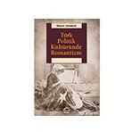 İletişim Yayınevi Türk Politik Kültüründe Romantizm