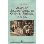 İletişim Yayınları Almanca Seyahatnamelerde Osmanlı Şehirleri 1850-1912