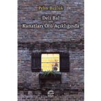 İletişim Yayınları Deli Bal Kanatları Ölü Açıklığında / İletişim Yayınları / Pelin Buzluk