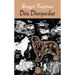 İletişim Yayınları - Düz Dünyacılar - Sezgin Kaymaz