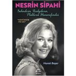 İletişim Yayınları Nesrin Sipahi: Sahnelerin Radyoların Plakların Hanımefendisi - Müziğimizin Yüz Akı