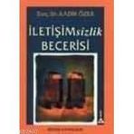 İletişimsizlik Becerisi - Kadir Özer