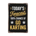 İlham verici alıntı duvar dekoru Today Forecast Go Karting Kart Metal Teneke Tabela Garaj Dekoru Yarış Dükkanlarına Asmak İçin Mükemmel Adam Mağaraları Oyun Odaları 8x12 inç metal tabelalı adam