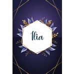Ilia: Taccuino personalizzato con il nome Ilia | Regalo di compleanno per moglie, mamma, sorella, figlia ... | Foglie blu | 110 pagine a righe, Piccolo formato 6x9 pollici (15,24 x 22,86 cm)